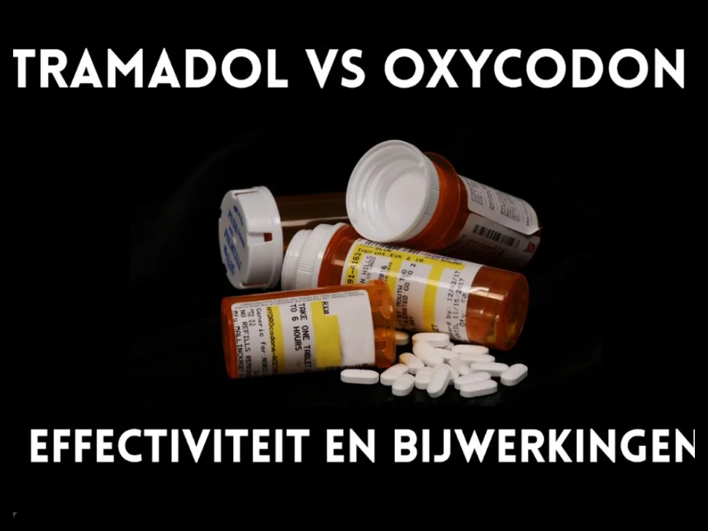 Tramadol vs Oxycodon: Effectiviteit en Bijwerkingen